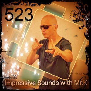 Mr.K Impressive Sounds Radio Nova vol.523 part 1  (13.02.2018)