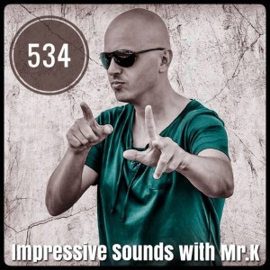 Mr.K Impressive Sounds Radio Nova vol.534 part 2  (01.05.2018)