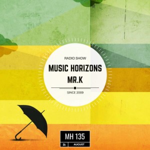 Mr.K - Guest Mix Music Horizons @ August 2018