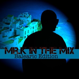 mR.k iN tHe MiX - Balearic Edition (Long Time Ago) (04.11.2018)