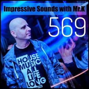 Mr.K Impressive Sounds Radio Nova vol.569 part 1 (01.01.2019)