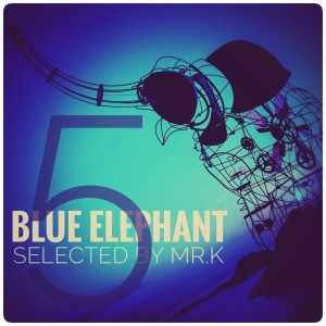 Blue Elephant vol.5 - Selected by Mr.K