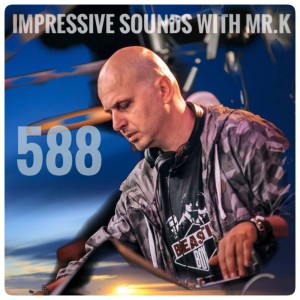 Mr.K Impressive Sounds Radio Nova vol.588 part 1 (14.05.2019)