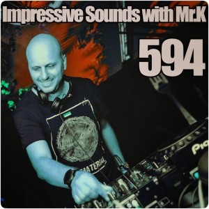 Mr.K Impressive Sounds Radio Nova vol.594 part 1 (25.06.2019)