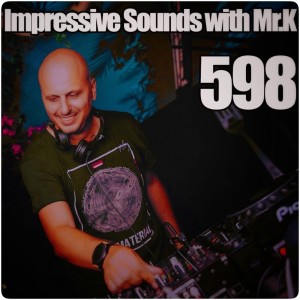 Mr.K Impressive Sounds Radio Nova vol.598 part 1 (23.07.2019)