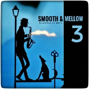 Smooth & Mellow vol.3 - Selected by Mr.K