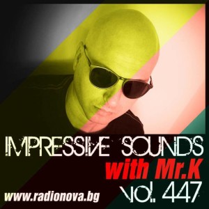 Mr.K Impressive Sounds Radio Nova vol.447 part 2  (30.08.2016)