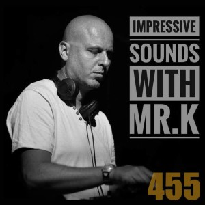 Mr.K Impressive Sounds Radio Nova vol.455 part 1  (25.10.2016)