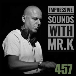 Mr.K Impressive Sounds Radio Nova vol.457 part 1  (08.11.2016)