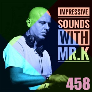 Mr.K Impressive Sounds Radio Nova vol.458 part 1  (15.11.2016)