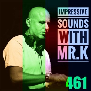 Mr.K Impressive Sounds Radio Nova vol.461 part 1  (06.12.2016)