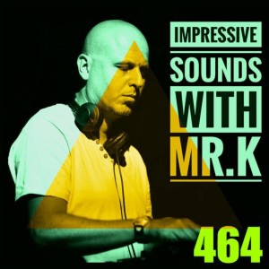 Mr.K Impressive Sounds Radio Nova vol.464 part 1  (27.12.2016)