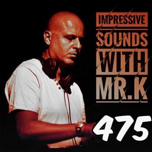 Mr.K Impressive Sounds Radio Nova vol.475 part 1  (14.03.2017)