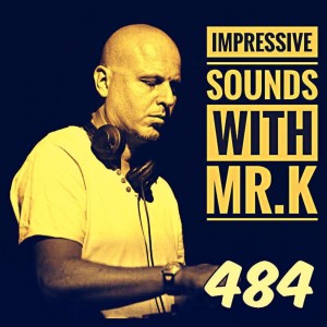 Mr.K Impressive Sounds Radio Nova vol.484 part 1  (16.05.2017)