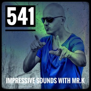 Mr.K Impressive Sounds Radio Nova vol.541 part 1  (19.06.2018)