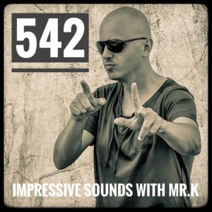 Mr.K Impressive Sounds Radio Nova vol.542 part 1  (26.06.2018)