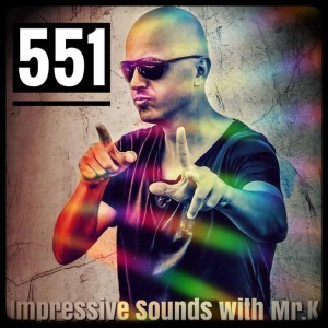 Mr.K Impressive Sounds Radio Nova vol.551 part 1 (28.08.2018)