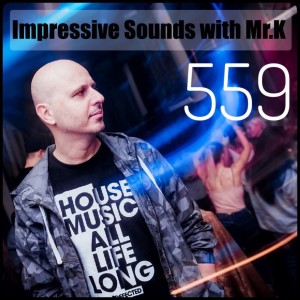 Mr.K Impressive Sounds Radio Nova vol.559 part 1 (23.10.2018)