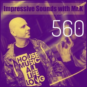Mr.K Impressive Sounds Radio Nova vol.560 part 1 (30.10.2018)