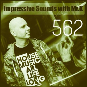Mr.K Impressive Sounds Radio Nova vol.562 part 1 (13.11.2018)