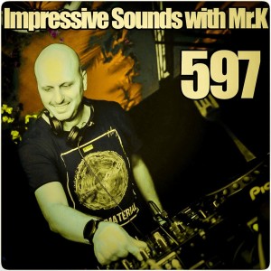 Mr.K Impressive Sounds Radio Nova vol.597 part 1 (16.07.2019)