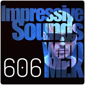 Mr.K Impressive Sounds Radio Nova vol.606 part 1 (17.09.2019)