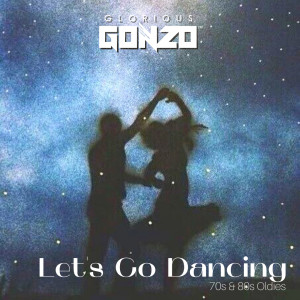 DJ Glorious Gonzo (Diego Martians) - Let's Go Dancing (70s & 80s Oldies)