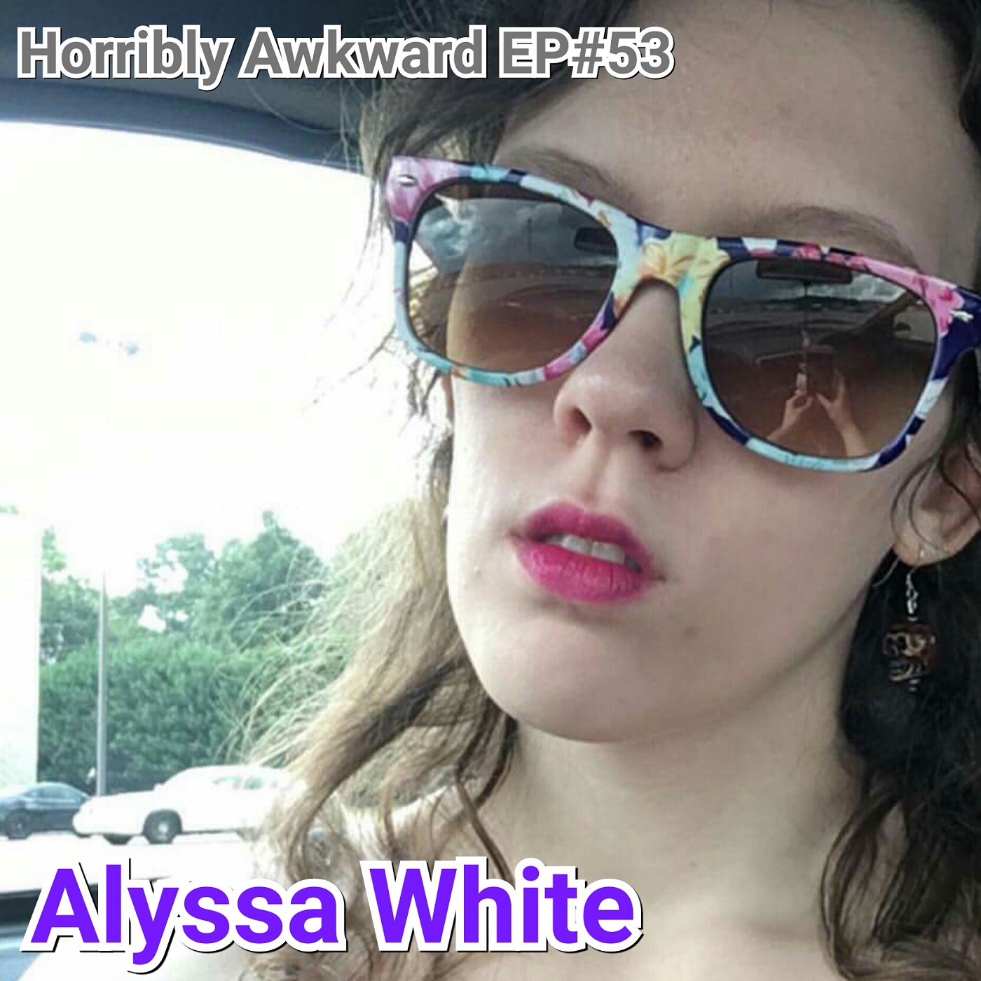 #53| Alyssa White (YouTube personality, VLogger)