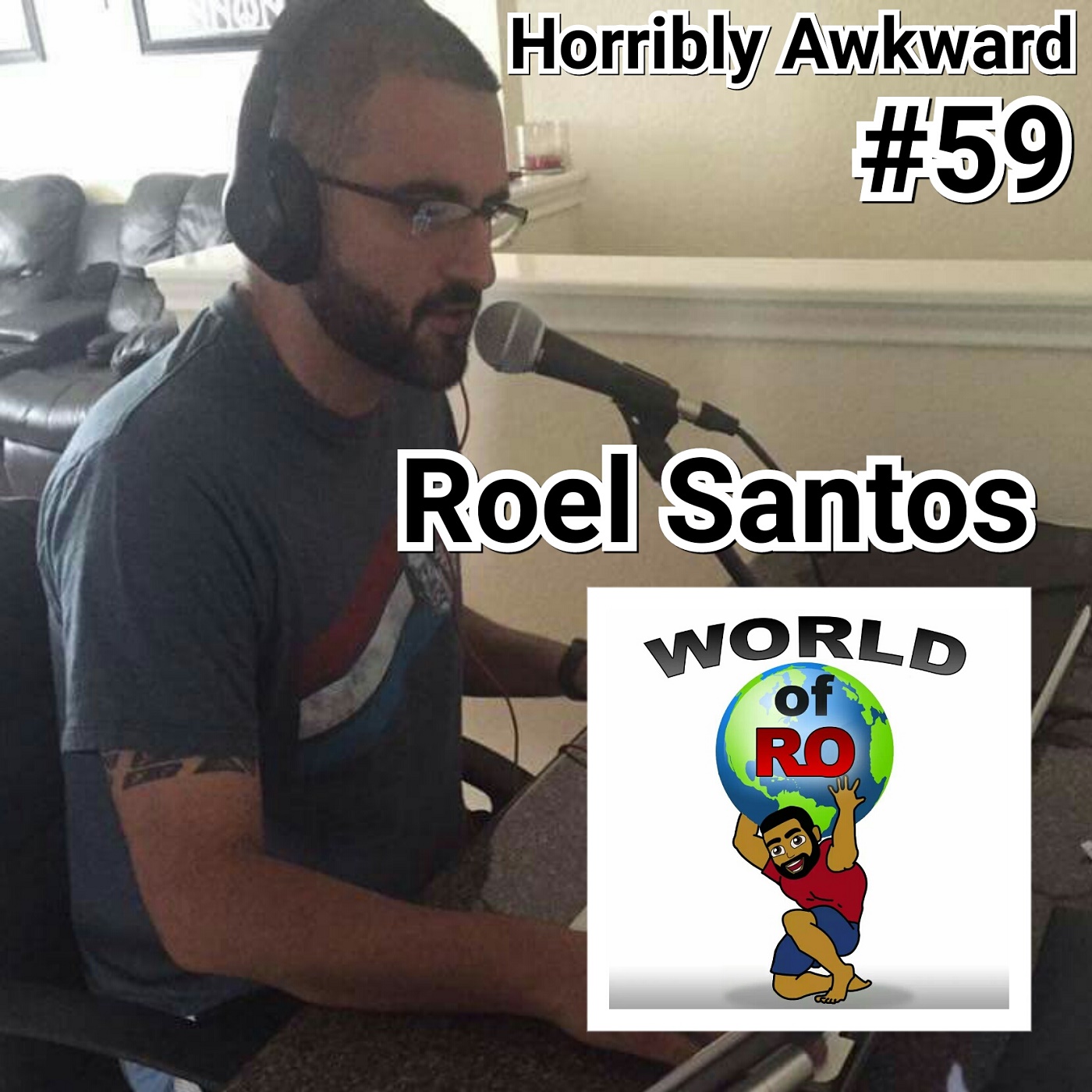 #59| Roel Santos (World of Ro)