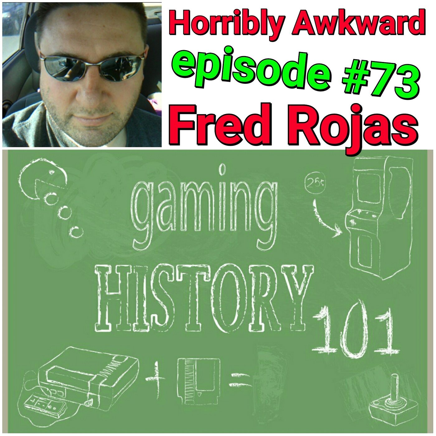 #73|| Fred Rojas (Gaming History 101, The B-Team)