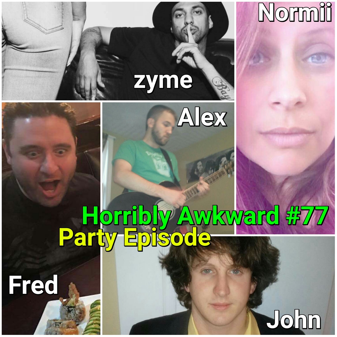 #77|| Party Episode- Fred Rojas, Normii Late, John Munger, Alex Diskin, Zyme