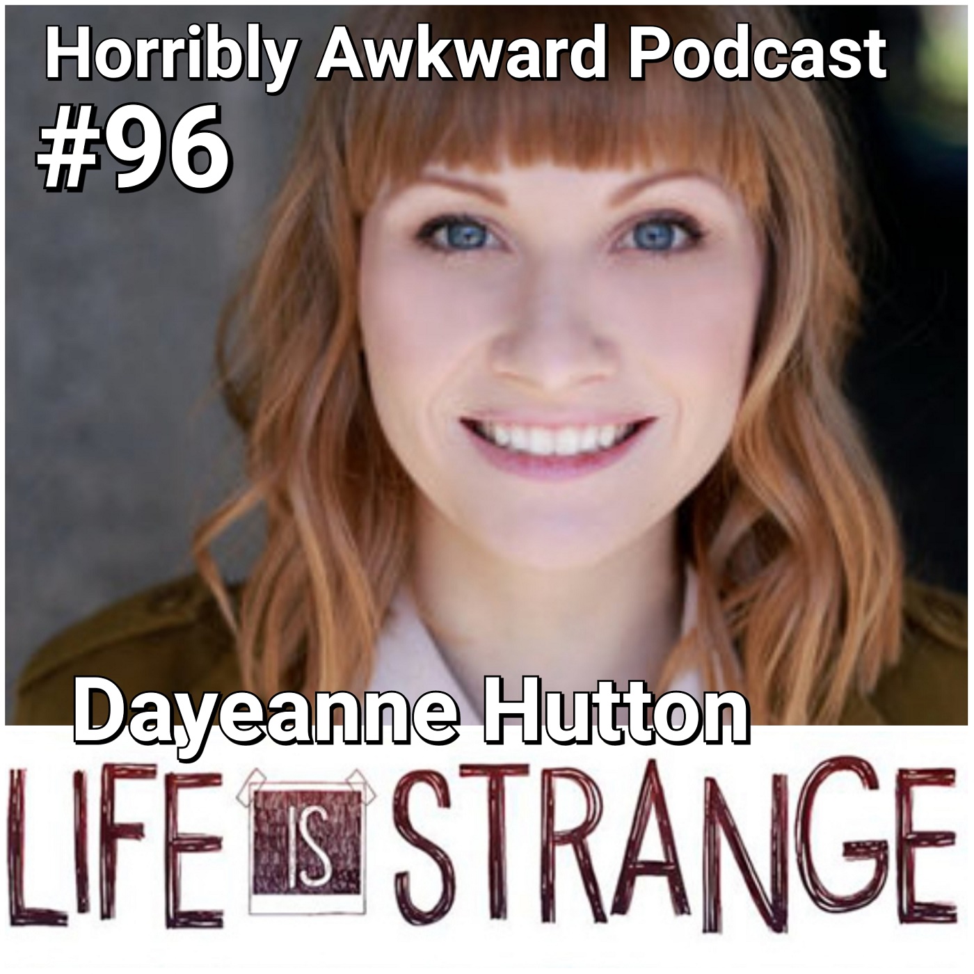 #96- Dayeanne Hutton (Life is Strange, Emma Approved)
