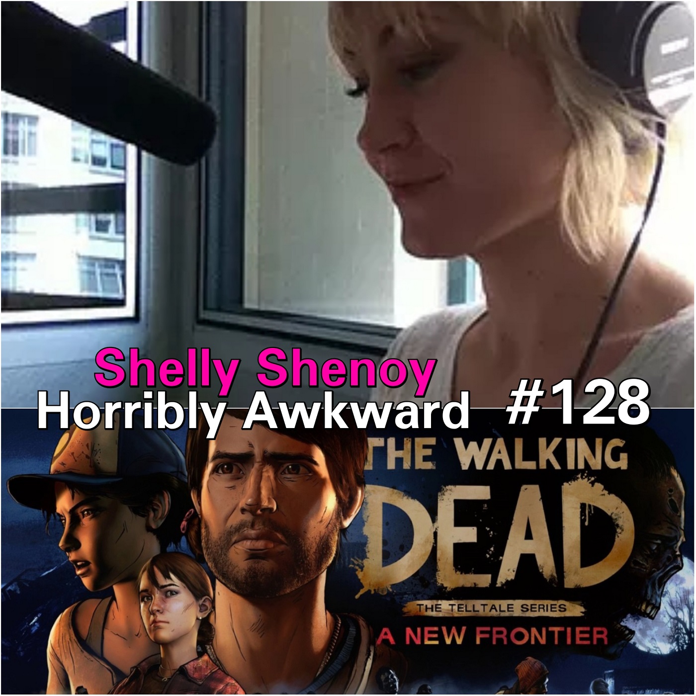 #128- Shelly Shenoy (Telltale The Walking Dead: A New Frontier)