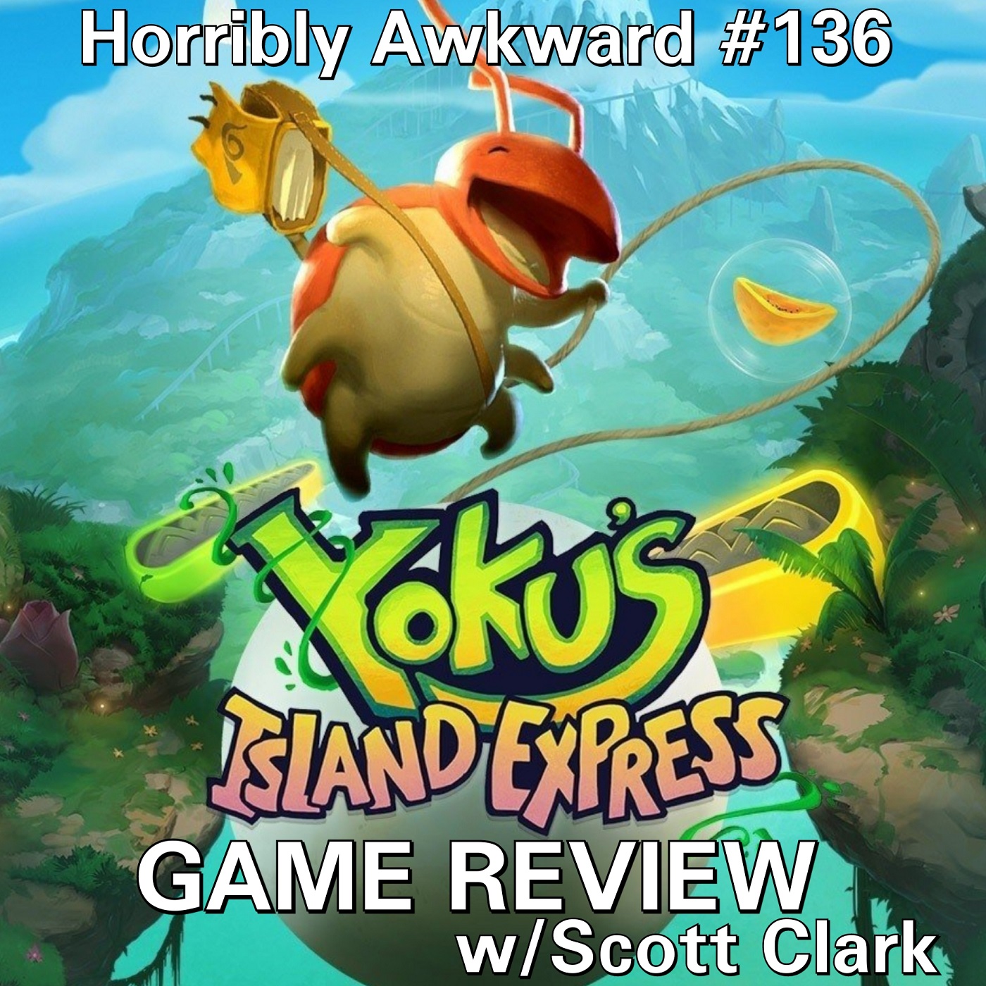 #136- GAME REVIEW: Yoku’s Island Express (with Scott Clark from The Gaming Outsider)