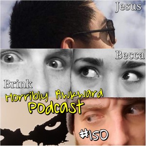 #150- Party Podcast- Becca, Brink, Jesus
