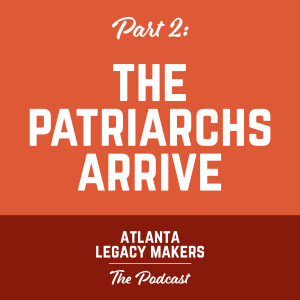 Part 2 - The Patriarchs Arrive