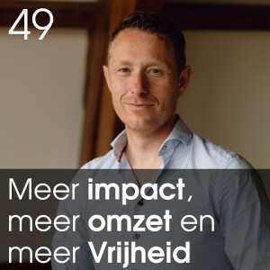 Meer Impact, meer Omzet en meer Vrijheid - 49