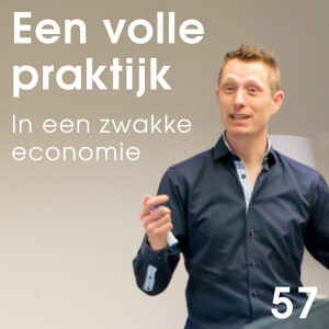 Als de economie op zijn gat ligt, hoe krijg jij dan een volle praktijk? - 57