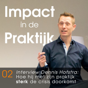 Interview Dennis Hofstra - hoe zijn praktijk tijdens de Coronacrsis toch waardevol bleef voor zijn cliënten