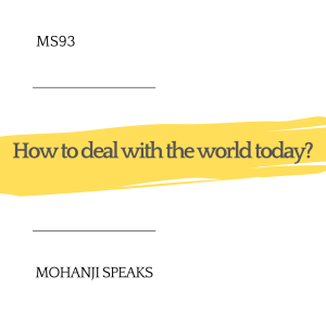 MS93 - How to deal with the world today?