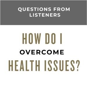 MS37 - Q&A Overcoming Health Issues, Keeping Faith