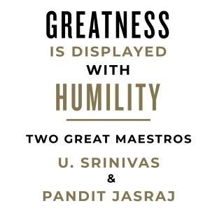 MS54 - Greatness is displayed with humility - Ode to 2 Maestros