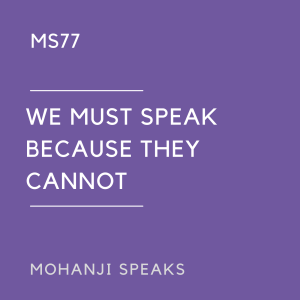 MS77 - We must speak because they cannot