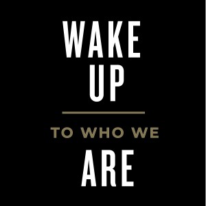 MS20 - Wake up to who we are 