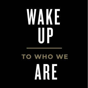 MS20 - Wake up to who we are