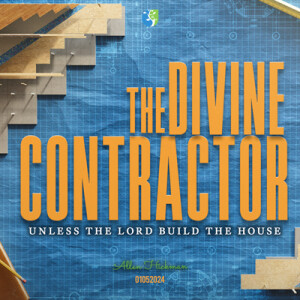 01052025 | The Divine Contractor | Allen Hickman | Message Only