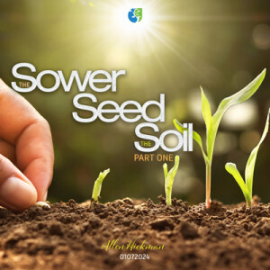 01072024 | The Sower, Seed and Soil | Part 1 | Allen Hickman | Message Only