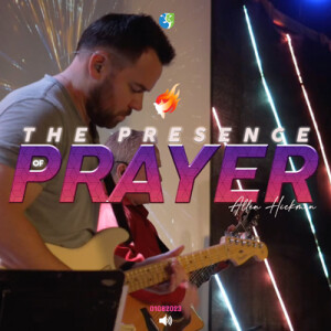 01082022 | The Presence of Prayer | Allen Hickman | Full Service