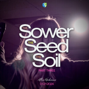 01212024 | The Sower, Seed and Soil | Part 3 | Allen Hickman | Full Service