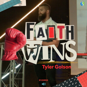 01222023 | Faith Wins | Guest Speaker Tyler Golson | Full Service